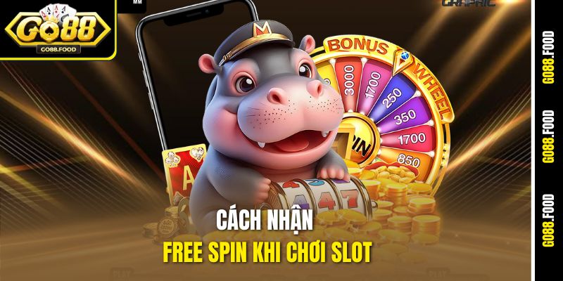 Cách Nhận Free Spin Khi Chơi Slot Go88 Dễ Dàng Mỗi Ngày