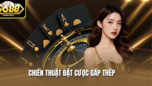 Chiến Thuật Đặt Cược Gấp Thếp Go88 – Phá Đảo Mọi Sòng Cược