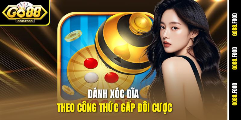 Công Thức Đánh Xóc Đĩa Trên Điện Thoại Cực Hay Tại Go88 4 Đánh xóc đĩa theo công thức gấp đôi cược