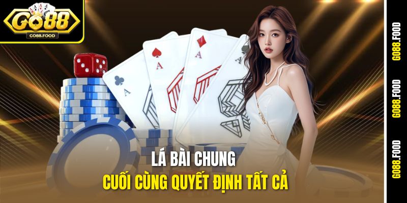 Hướng Dẫn Chơi Texas Hold’em Go88 – Lật Bài Là Thắng Lớn 4 Lá bài chung cuối cùng quyết định tất cả