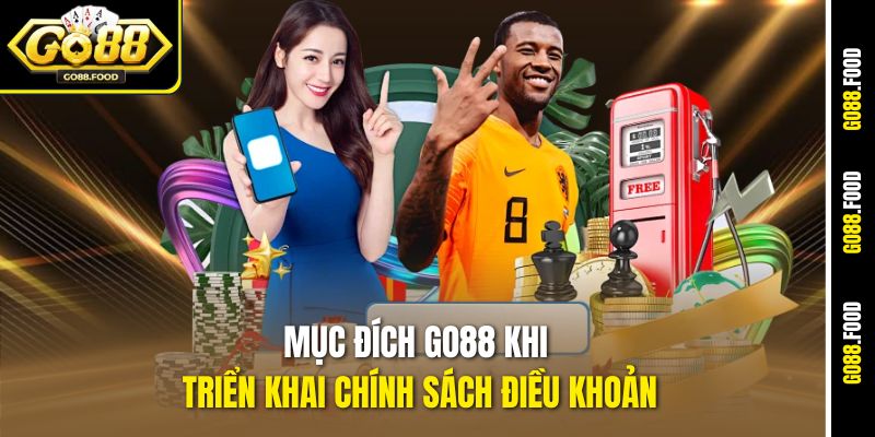 Mục đích Go88 khi triển khai chính sách điều khoản