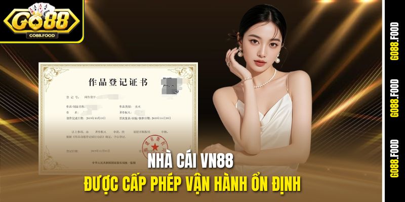 Nhà cái VN88 được cấp phép vận hành ổn định