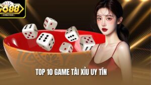 Top 10 Game Tài Xỉu Uy Tín Tại Go88 Đáng Chơi Nhất 2025