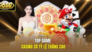 Top Game Casino Có Tỷ Lệ Thắng Cao Nhất Hiện Nay Tại Go88