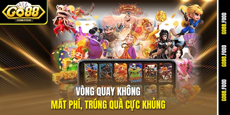 Vòng quay không mất phí, trúng quà cực khủng 