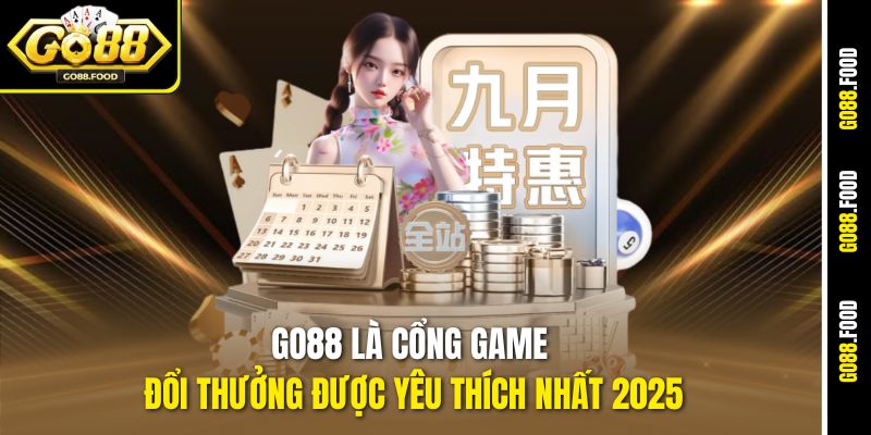 Go88 là cổng game đổi thưởng được yêu thích nhất 2025
